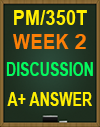 PM/350T WEEK 2 Discussion: Introduction to Change Management